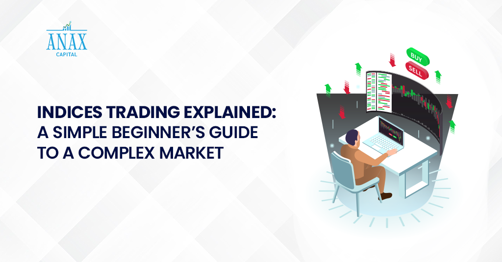 Indices Trading Explained: A Simple Beginner’s Guide to a Complex Market